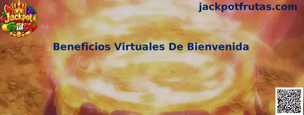 Beneficios Virtuales De Bienvenida en Jackpot Frutas