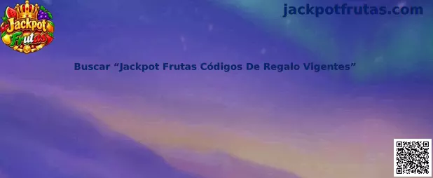 Buscar Jackpot Frutas códigos de regalo vigentes