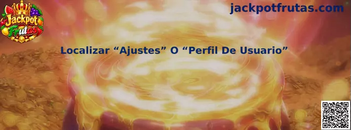 Pantalla orientativa para localizar Ajustes o Perfil de Usuario en Jackpot Frutas