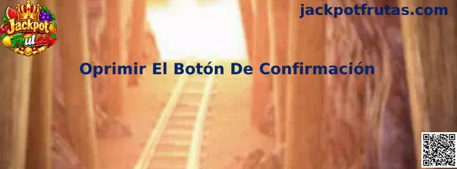 Oprimir El Botón De Confirmación en Jackpot Frutas