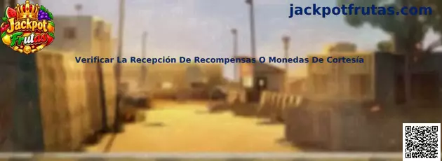 Verificar La Recepción De Recompensas O Monedas De Cortesía