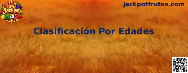 Clasificación Por Edades de Jackpot Frutas