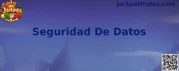 Seguridad De Datos en Jackpot Frutas