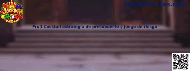 Referencia visual de Fruit Cocktail para comprender la estrategia de presupuesto y la función de juego de riesgo