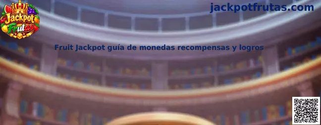 Fruit Jackpot guía de monedas recompensas y logros