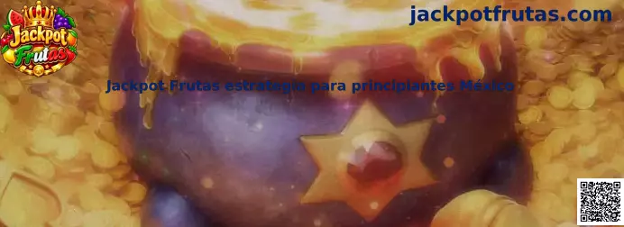 Jackpot Frutas estrategia para principiantes México