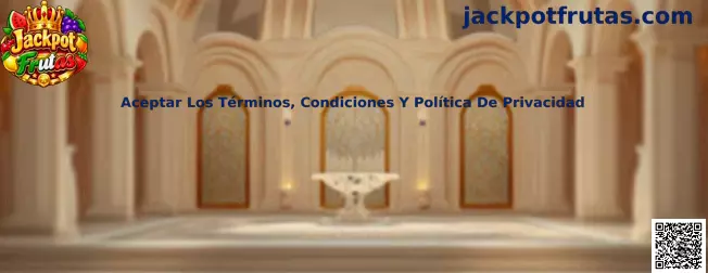 Proceso seguro para Aceptar Los Términos, Condiciones Y Política De Privacidad en Jackpot Frutas