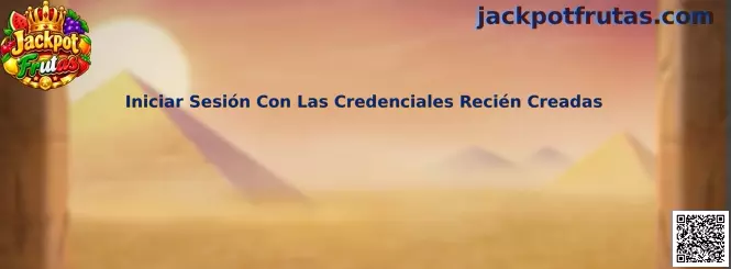 Guía de Jackpot Frutas para iniciar sesión con las credenciales recién creadas de una cuenta activa
