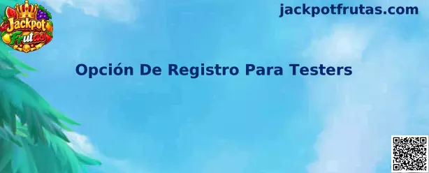 Imagen ilustrativa de Jackpot Frutas sobre el registro responsable de testers para pruebas de juegos y demostraciones