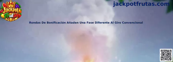 Ilustración de Jackpot Frutas sobre las rondas de bonificación que incorporan fases diferentes al giro convencional
