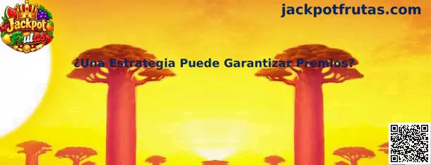 Una estrategia puede garantizar premios en Jackpot Frutas