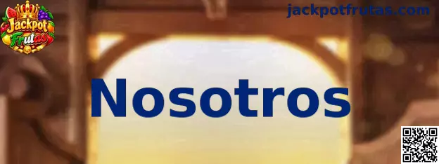 Presentación de la sección Nosotros de Jackpot Frutas