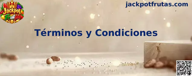 Términos y condiciones de Jackpot Frutas