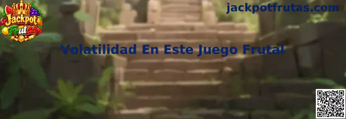 Volatilidad En Este Juego Frutal - Jackpot Frutas